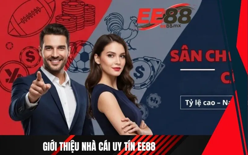Giới thiệu nhà cái uy tín Ee88