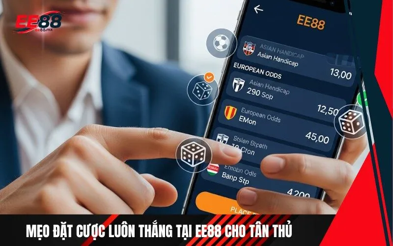 Mẹo Đặt Cược Luôn Thắng Tại EE88 Cho Tân Thủ